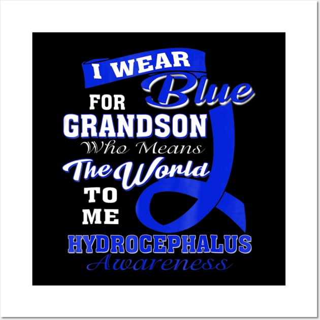 Hydrocephalus Awareness I Wear Blue For Grandson Wall Art by hony.white